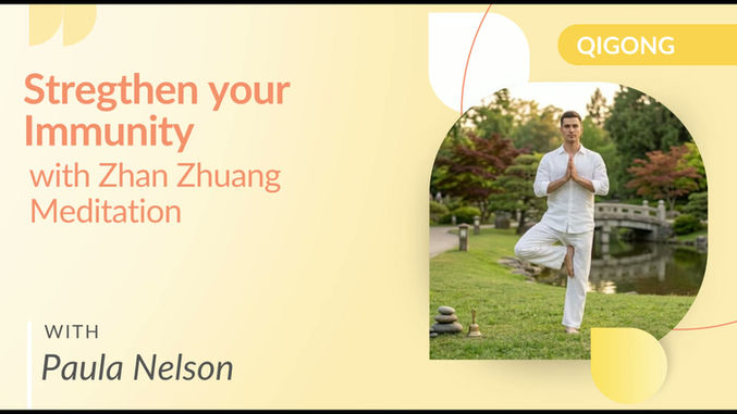 Stregthen your Immunity with Zhan Zhuang Meditation with Paula Nelson